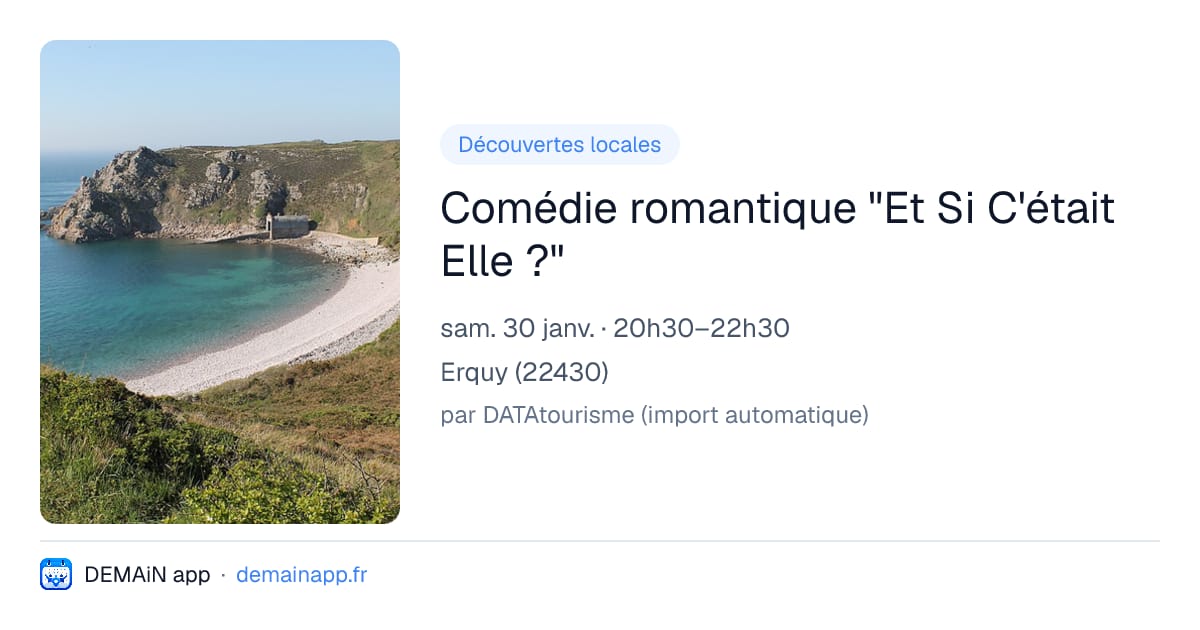 Comédie romantique "Et Si C'était Elle ?" — Erquy