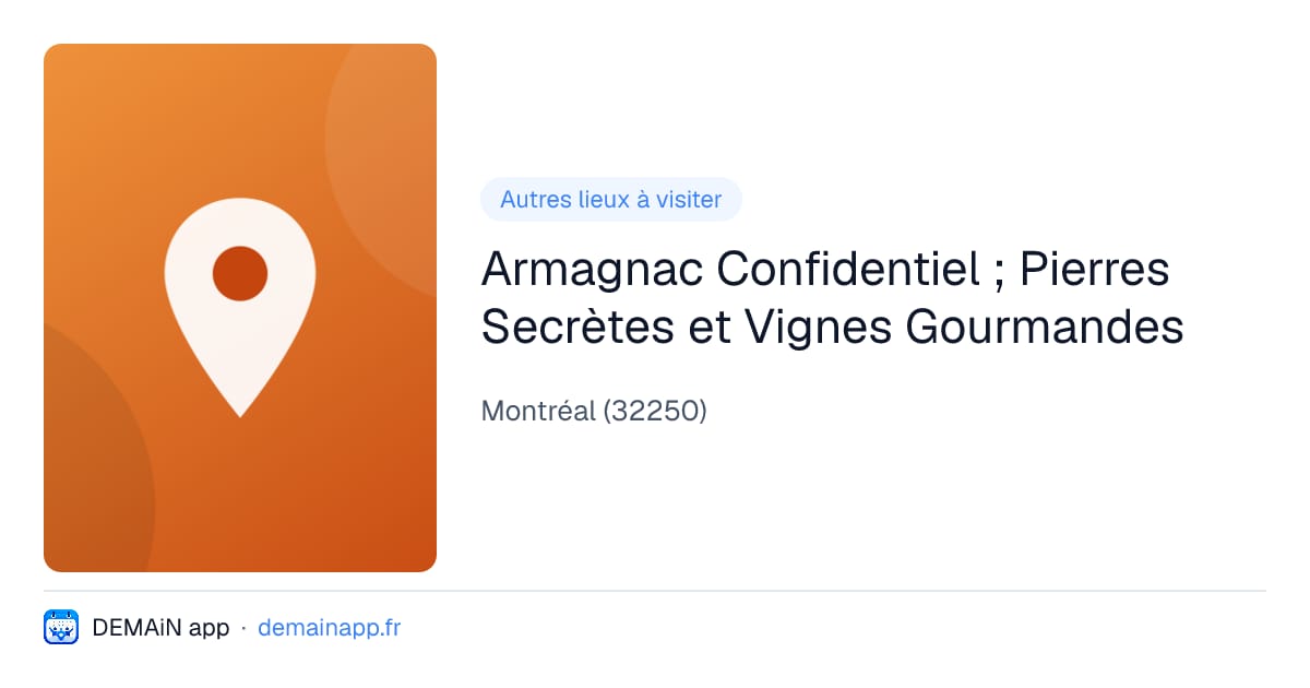 Armagnac Confidentiel ; Pierres Secrètes et Vignes Gourmandes — Montréal