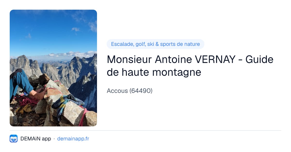 Monsieur Antoine VERNAY - Guide de haute montagne — Accous