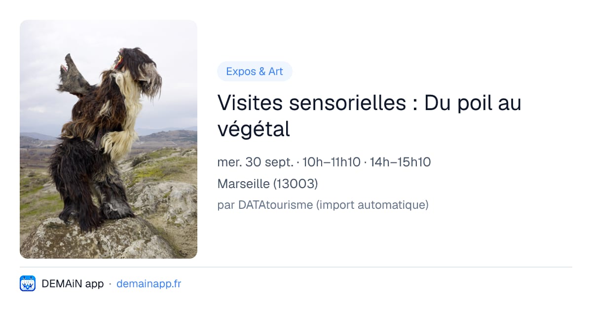 Visites sensorielles : Du poil au végétal — Marseille