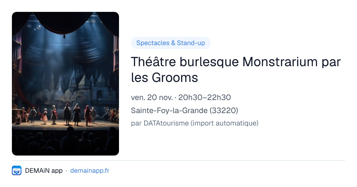 Théâtre burlesque Monstrarium par les Grooms — Sainte-Foy-la-Grande