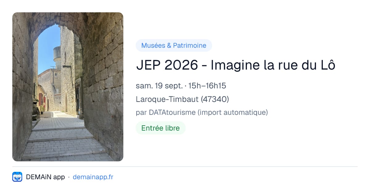 JEP 2026 - Imagine la rue du Lô — Laroque-Timbaut