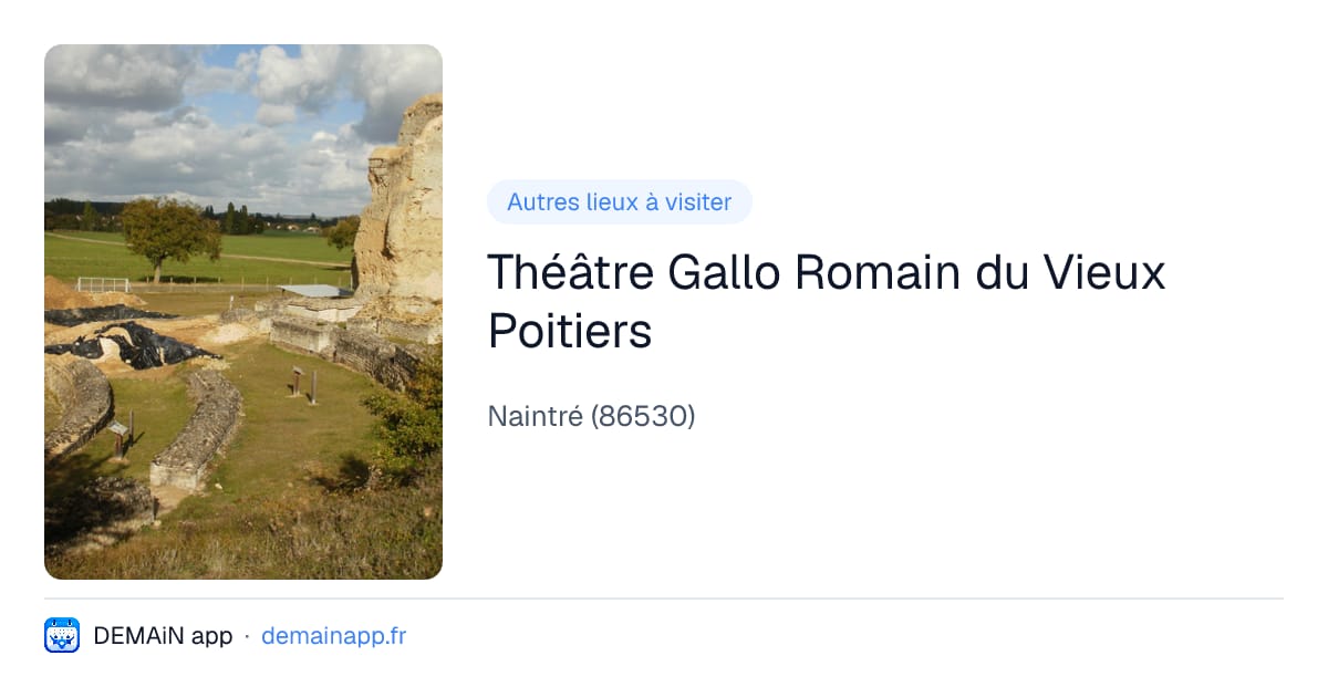 Théâtre Gallo Romain du Vieux Poitiers — Naintré