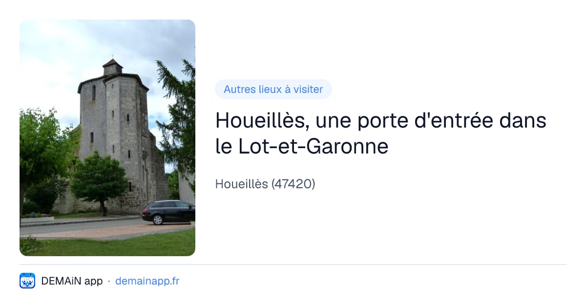 Houeillès, une porte d'entrée dans le Lot-et-Garonne — Houeillès