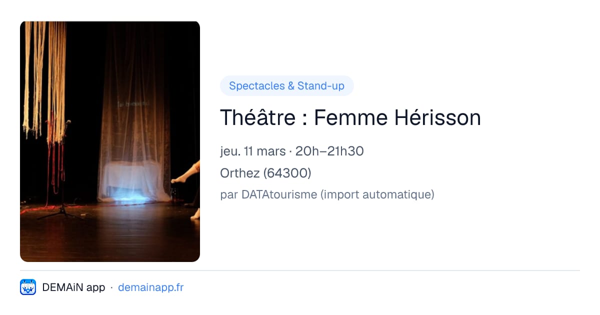 Théâtre : Femme Hérisson — Orthez
