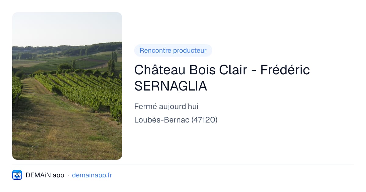 Château Bois Clair - Frédéric SERNAGLIA — Loubès-Bernac