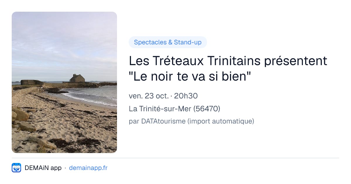Les Tréteaux Trinitains présentent "Le noir te va si bien" — La Trinité-sur-Mer