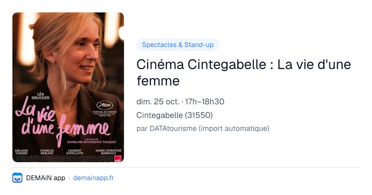 Cinéma Cintegabelle : La vie d'une femme — Cintegabelle
