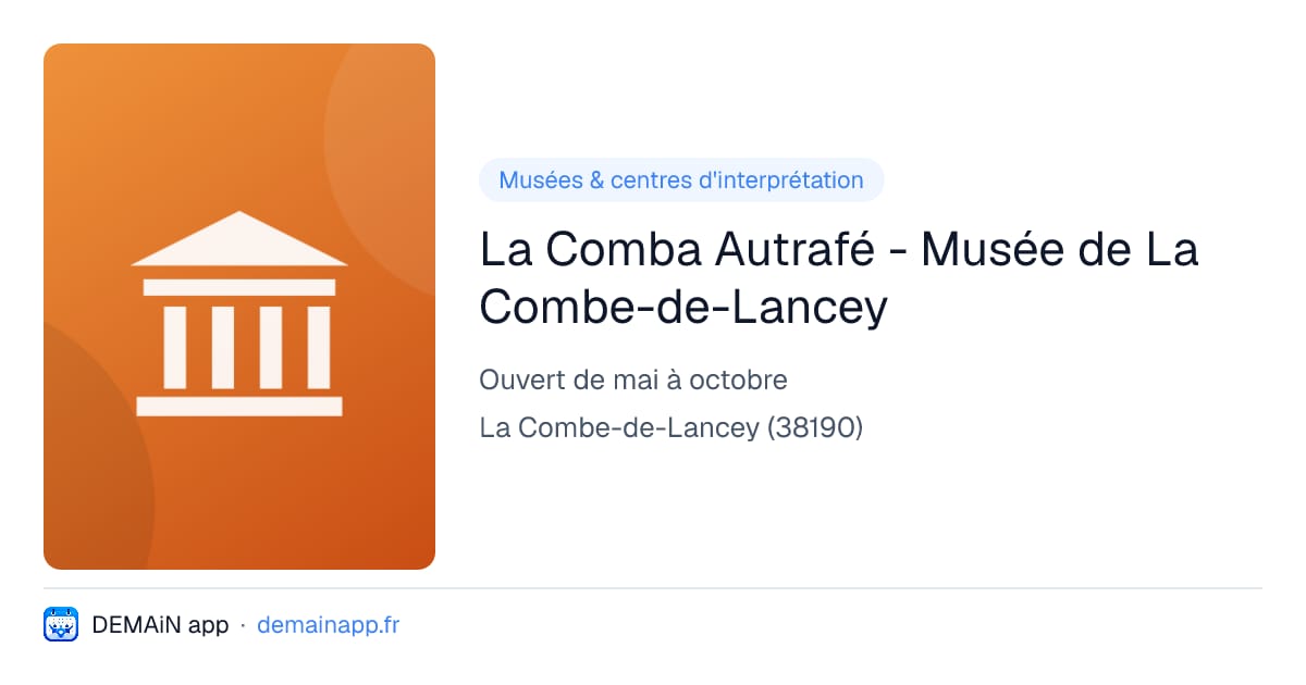 La Comba Autrafé - Musée de La Combe-de-Lancey — La Combe-de-Lancey