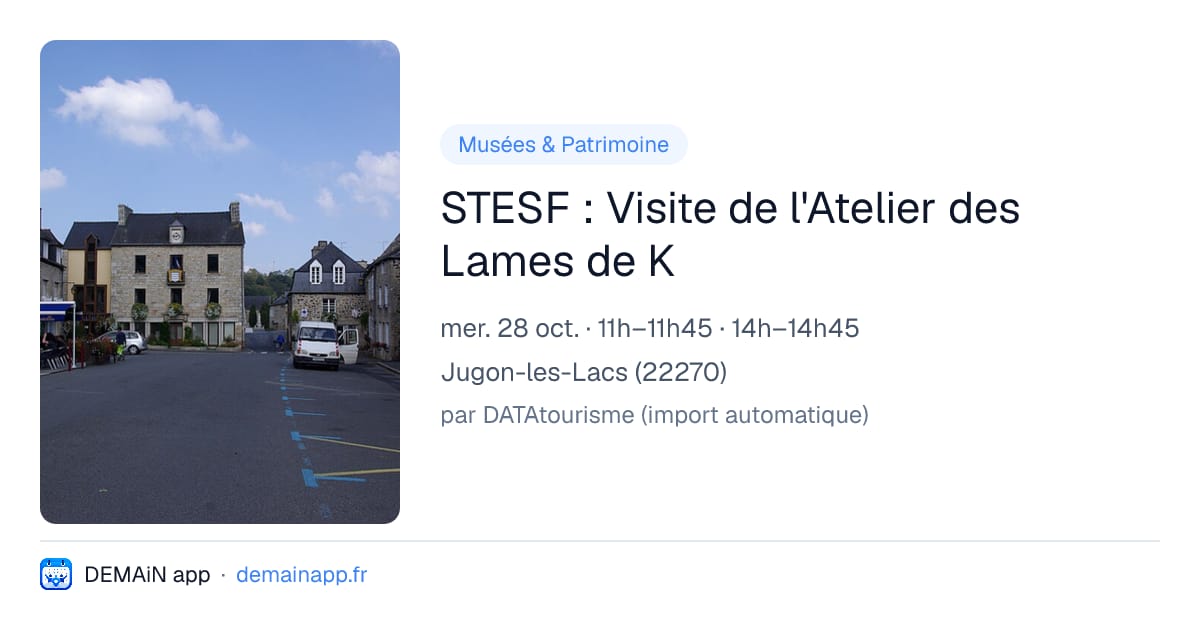 STESF : Visite de l'Atelier des Lames de K — Jugon-les-Lacs