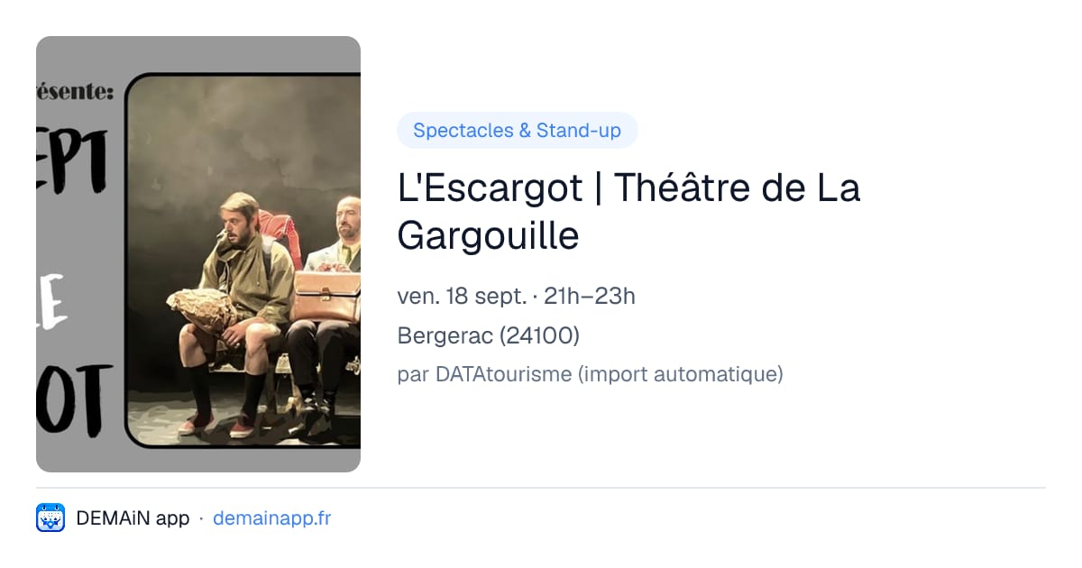 L'Escargot | Théâtre de La Gargouille — Bergerac
