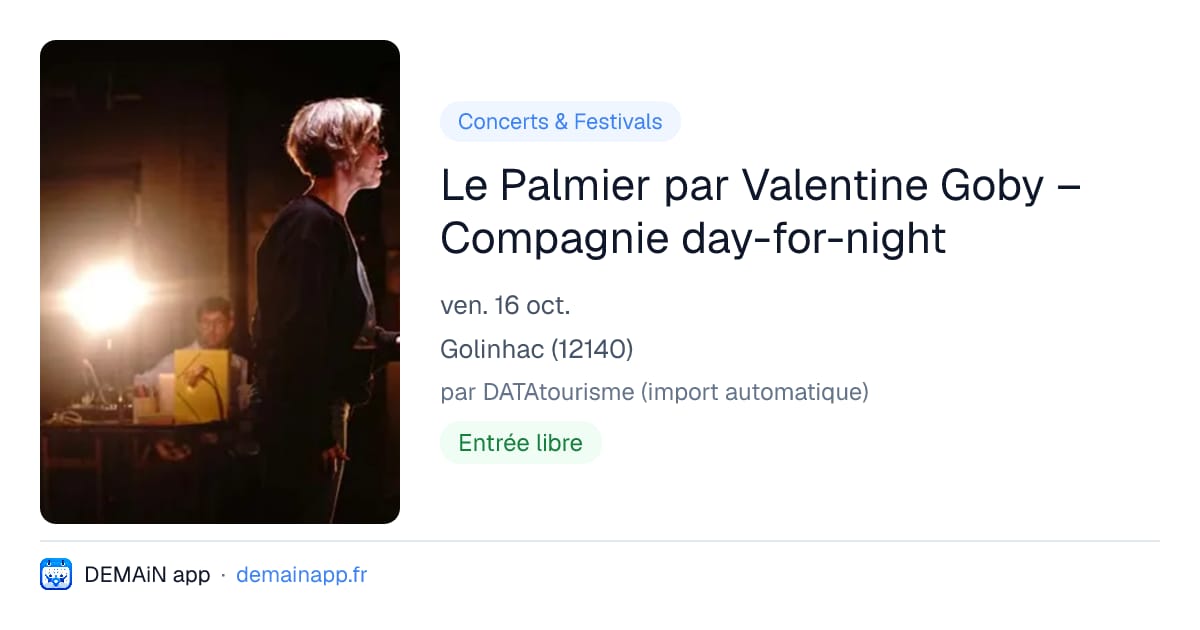 Le Palmier par Valentine Goby – Compagnie day-for-night — Golinhac