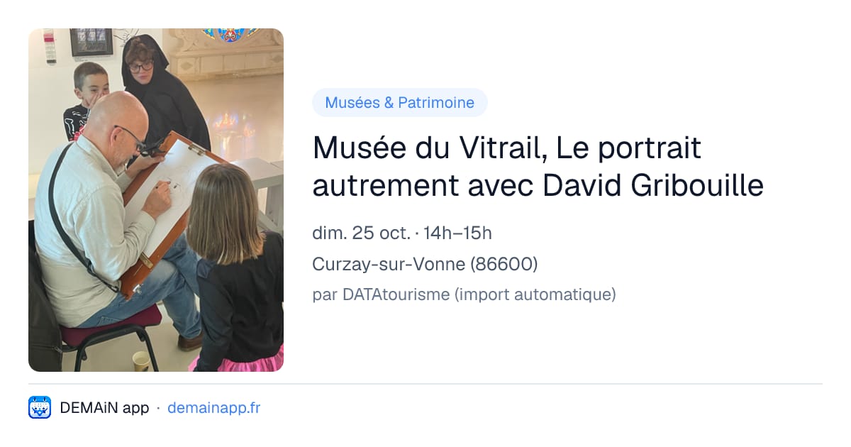 Musée du Vitrail, Le portrait autrement avec David Gribouille — Curzay-sur-Vonne