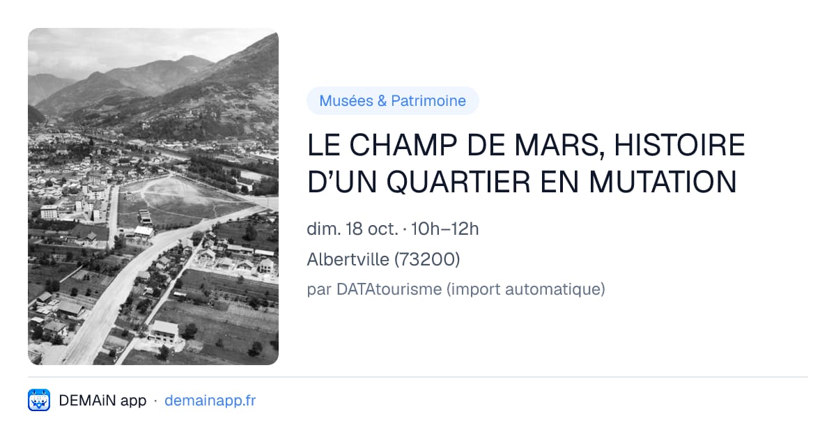 LE CHAMP DE MARS, HISTOIRE D’UN QUARTIER EN MUTATION — Albertville