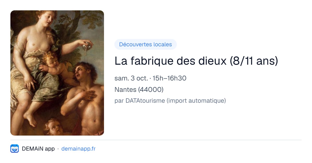 La fabrique des dieux (8/11 ans) — Nantes