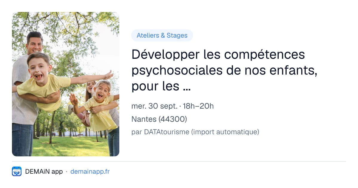 Développer les compétences psychosociales de nos enfants, pour les aider à faire face à l'agressivité ! — Nantes