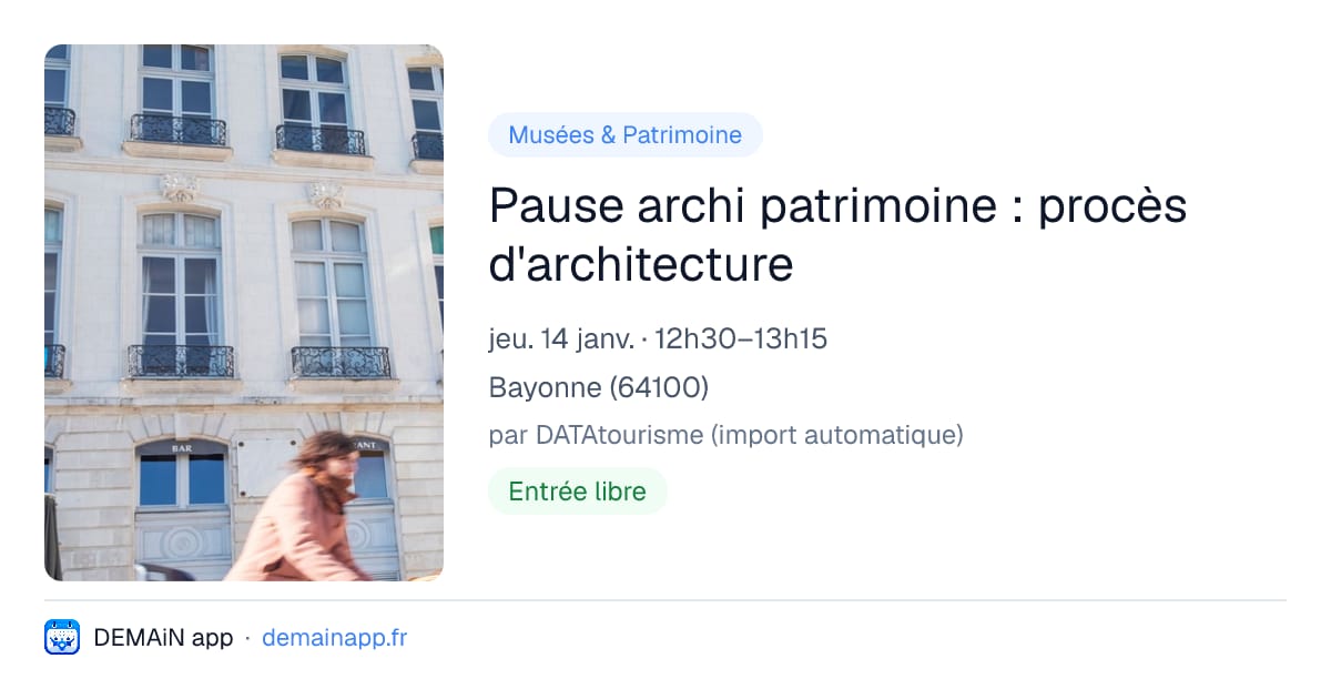 Pause archi patrimoine : procès d'architecture — Bayonne