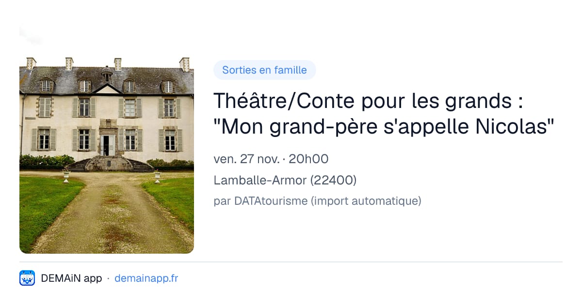 Théâtre/Conte pour les grands : "Mon grand-père s'appelle Nicolas" — Lamballe-Armor