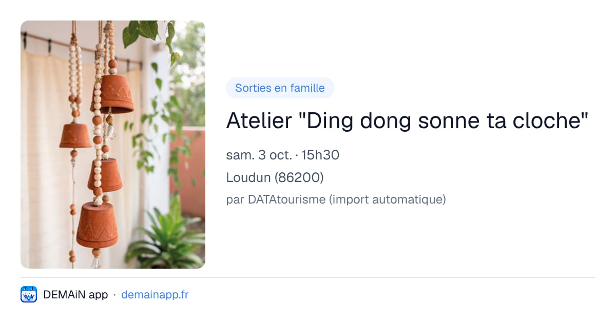 Atelier "Ding dong sonne ta cloche" — Loudun