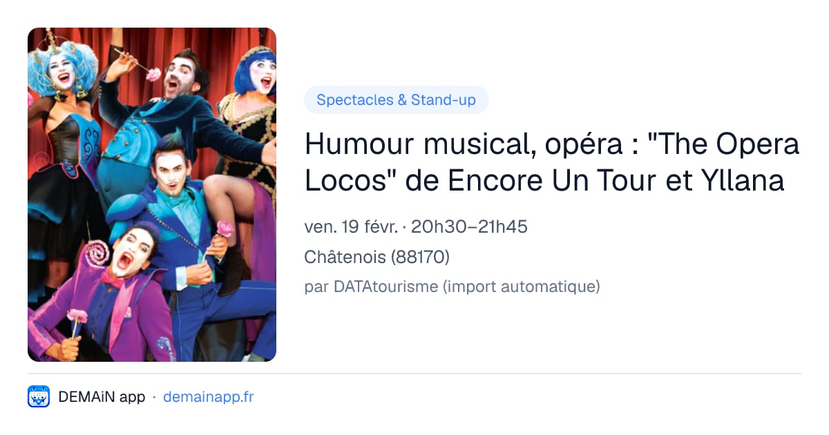 Humour musical, opéra : "The Opera Locos" de Encore Un Tour et Yllana — Châtenois