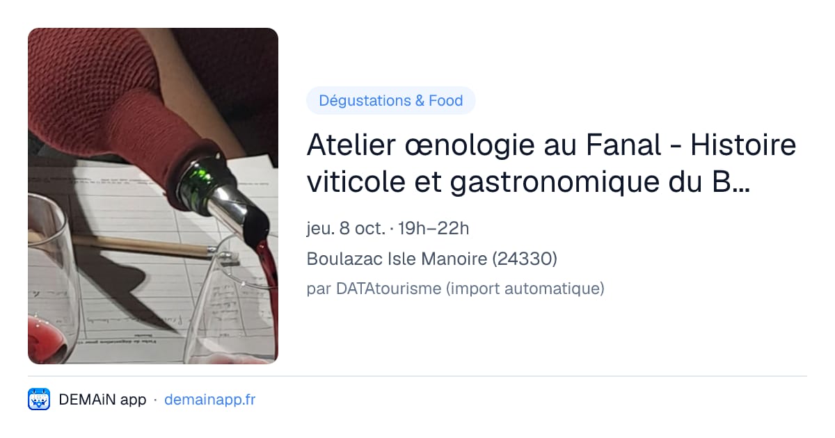Atelier œnologie au Fanal - Histoire viticole et gastronomique du Bergeracois — Boulazac Isle Manoire
