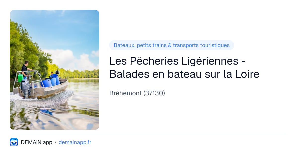 Les Pêcheries Ligériennes - Balades en bateau sur la Loire — Bréhémont