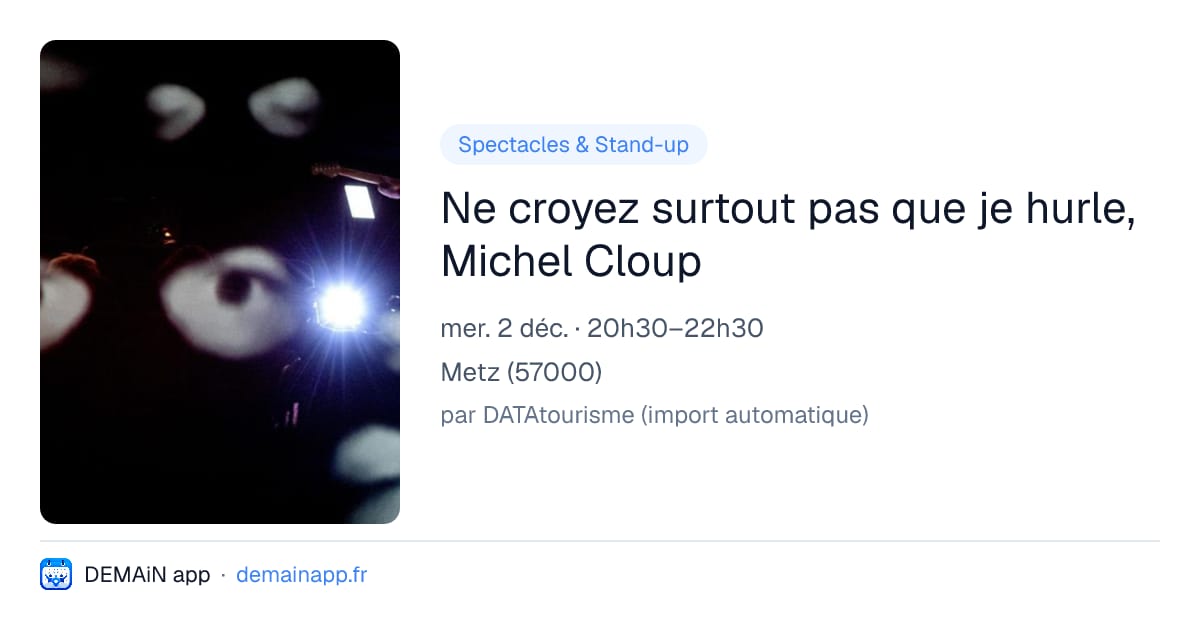 Ne croyez surtout pas que je hurle, Michel Cloup — Metz
