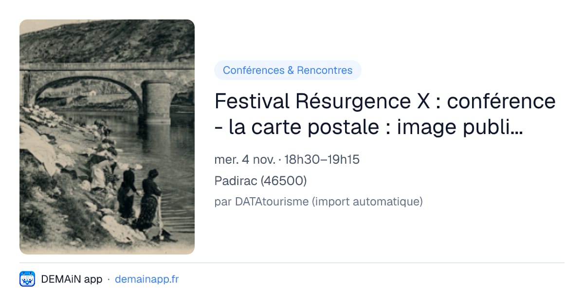 Festival Résurgence X : conférence - la carte postale : image publique, parole privée — Padirac