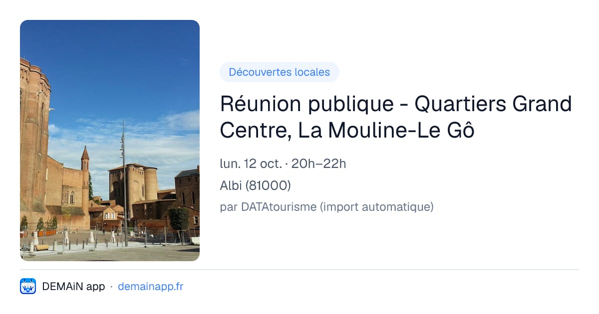 Réunion publique - Quartiers Grand Centre, La Mouline-Le Gô — Albi