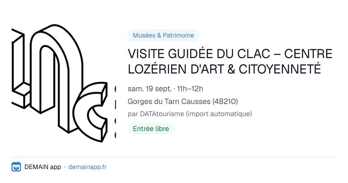 VISITE GUIDÉE DU CLAC – CENTRE LOZÉRIEN D'ART & CITOYENNETÉ — Gorges du Tarn Causses