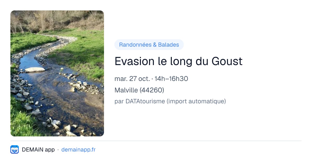 Evasion le long du Goust — Malville
