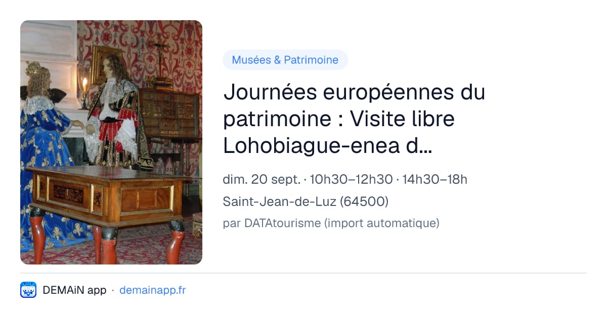 Journées européennes du patrimoine : Visite libre Lohobiague-enea dite Maison Louis XIV (10h30 à 12h30 et 14h30 à 18h00) — Saint-Jean-de-Luz