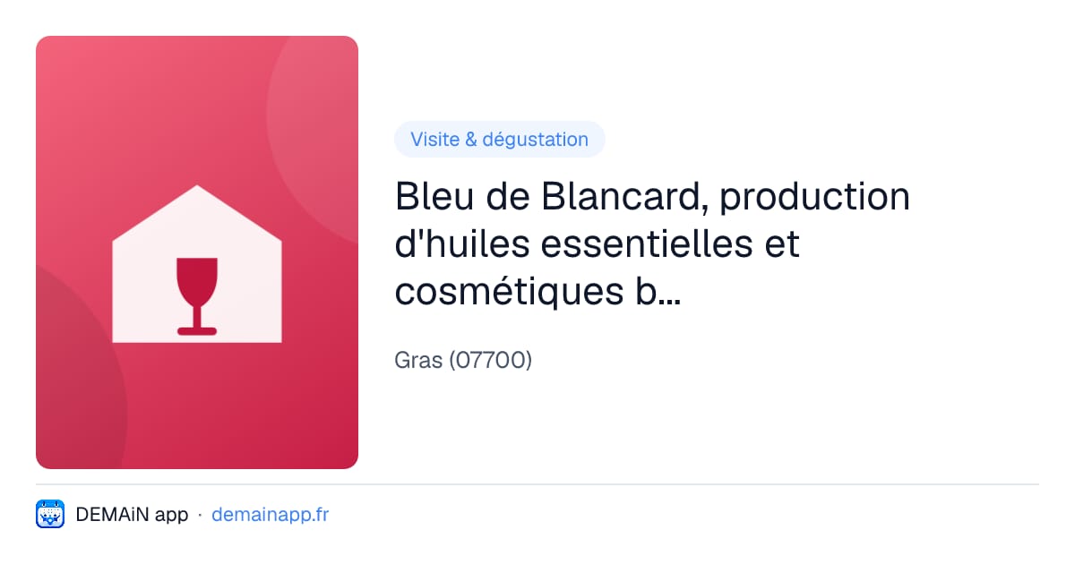Bleu de Blancard, production d'huiles essentielles et cosmétiques biologiques — Gras