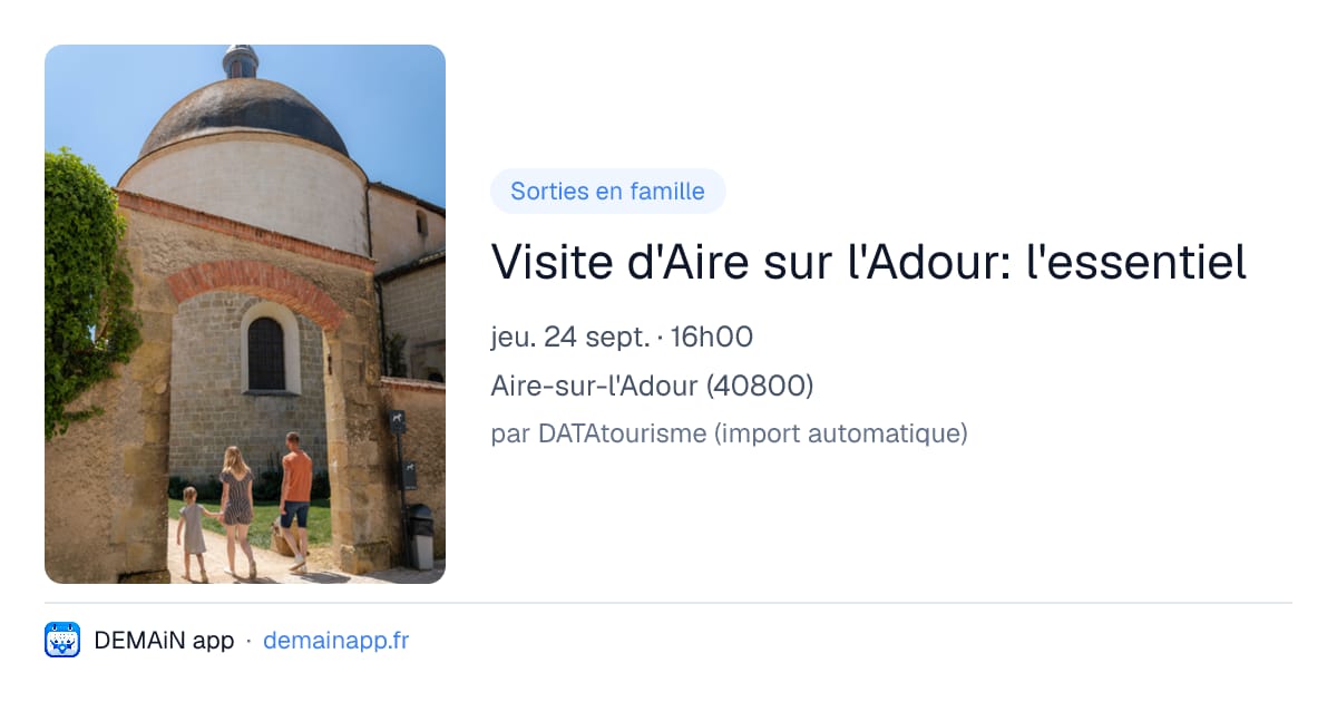 Visite d'Aire sur l'Adour: l'essentiel — Aire-sur-l'Adour