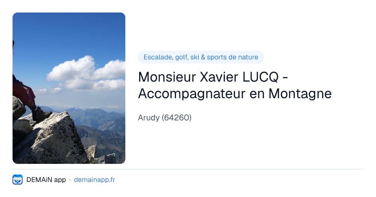 Monsieur Xavier LUCQ - Accompagnateur en Montagne — Arudy