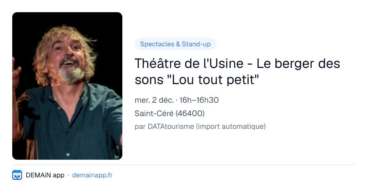 Théâtre de l'Usine - Le berger des sons "Lou tout petit" — Saint-Céré