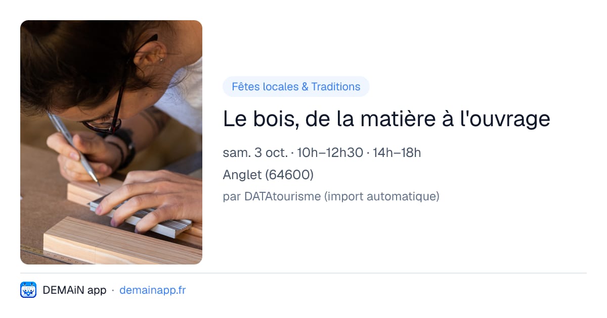 Le bois, de la matière à l'ouvrage — Anglet