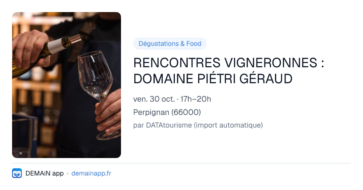 RENCONTRES VIGNERONNES : DOMAINE PIÉTRI GÉRAUD — Perpignan