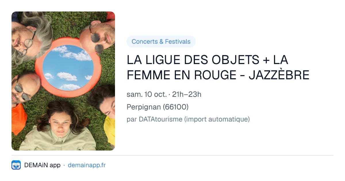 LA LIGUE DES OBJETS + LA FEMME EN ROUGE - JAZZÈBRE — Perpignan