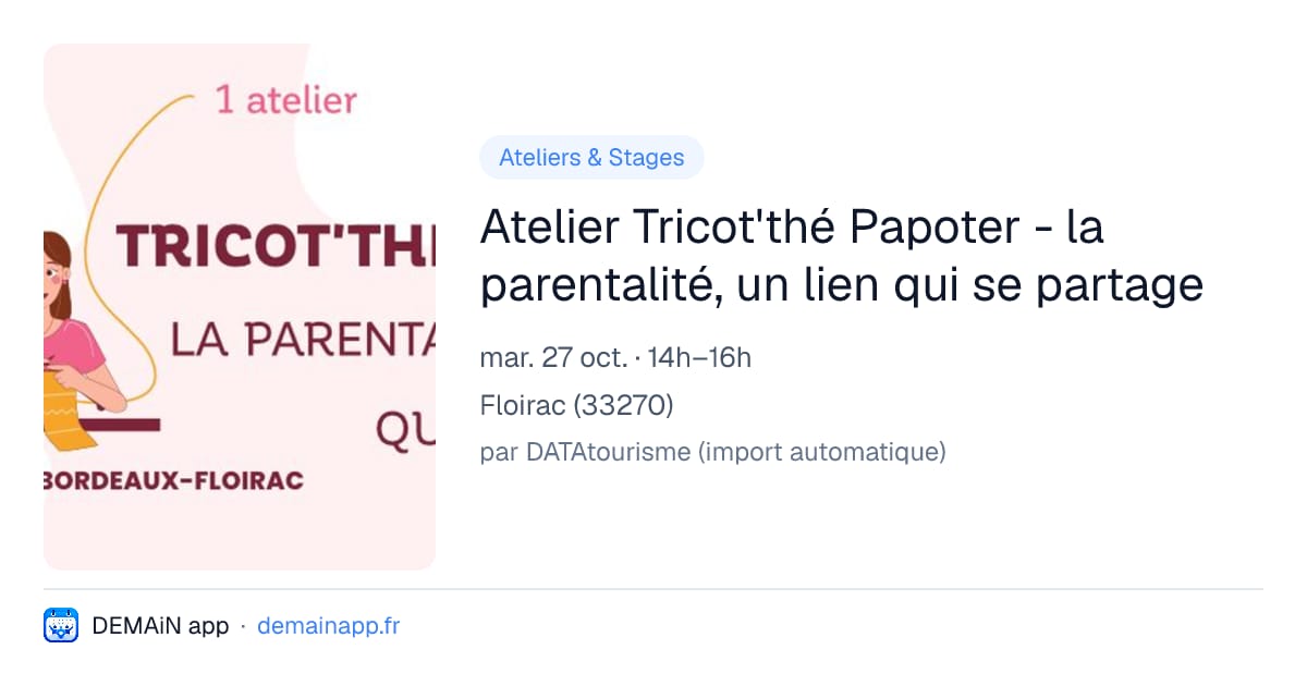 Atelier Tricot'thé Papoter - la parentalité, un lien qui se partage — Floirac