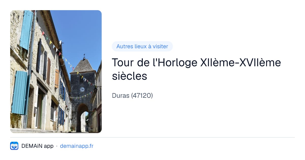 Tour de l'Horloge XIIème-XVIIème siècles — Duras
