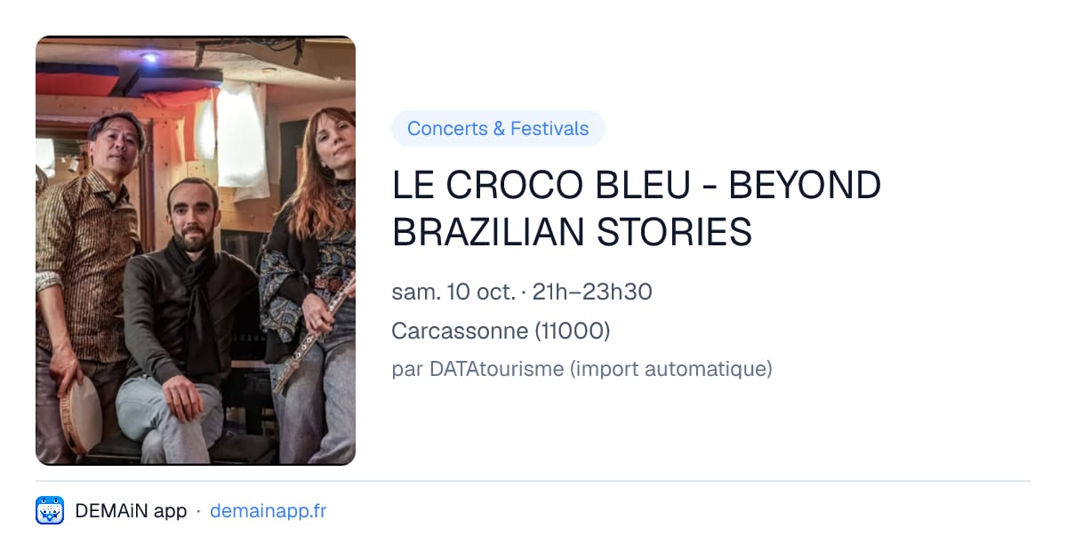 LE CROCO BLEU - BEYOND BRAZILIAN STORIES — Carcassonne