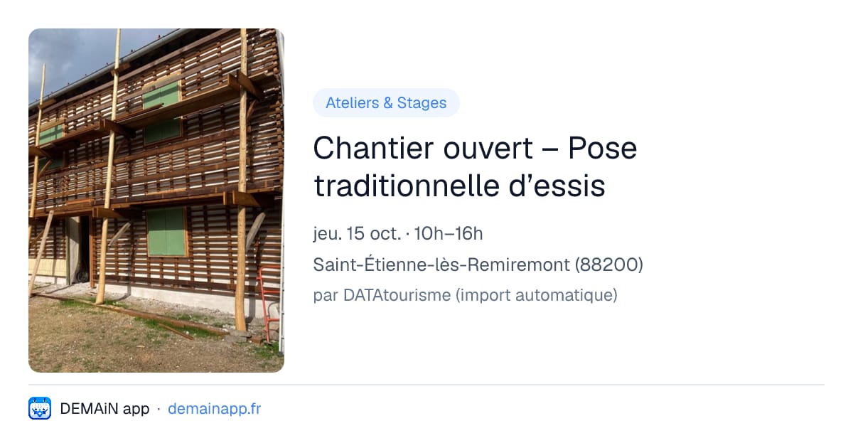 Chantier ouvert – Pose traditionnelle d’essis — Saint-Étienne-lès-Remiremont