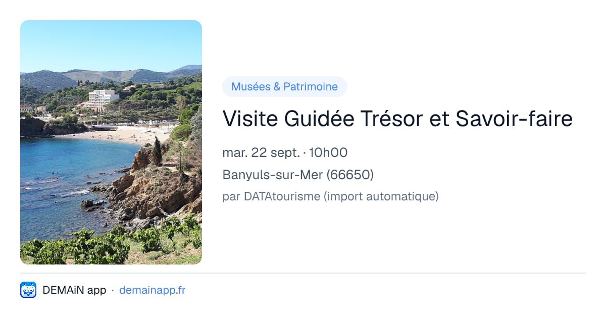 Visite Guidée Trésor et Savoir-faire — Banyuls-sur-Mer