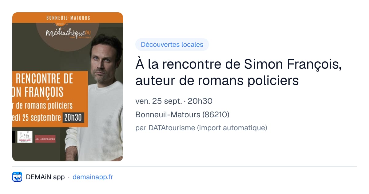À la rencontre de Simon François, auteur de romans policiers — Bonneuil-Matours