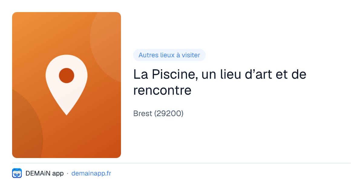 La Piscine, un lieu d’art et de rencontre — Brest