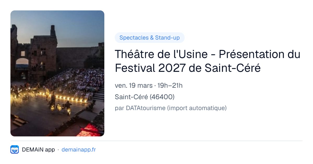 Théâtre de l'Usine - Présentation du Festival 2027 de Saint-Céré — Saint-Céré