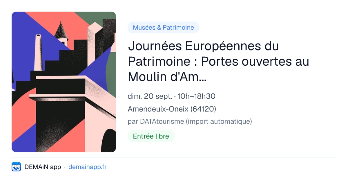 Journées Européennes du Patrimoine : Portes ouvertes au Moulin d'Amendeuix — Amendeuix-Oneix
