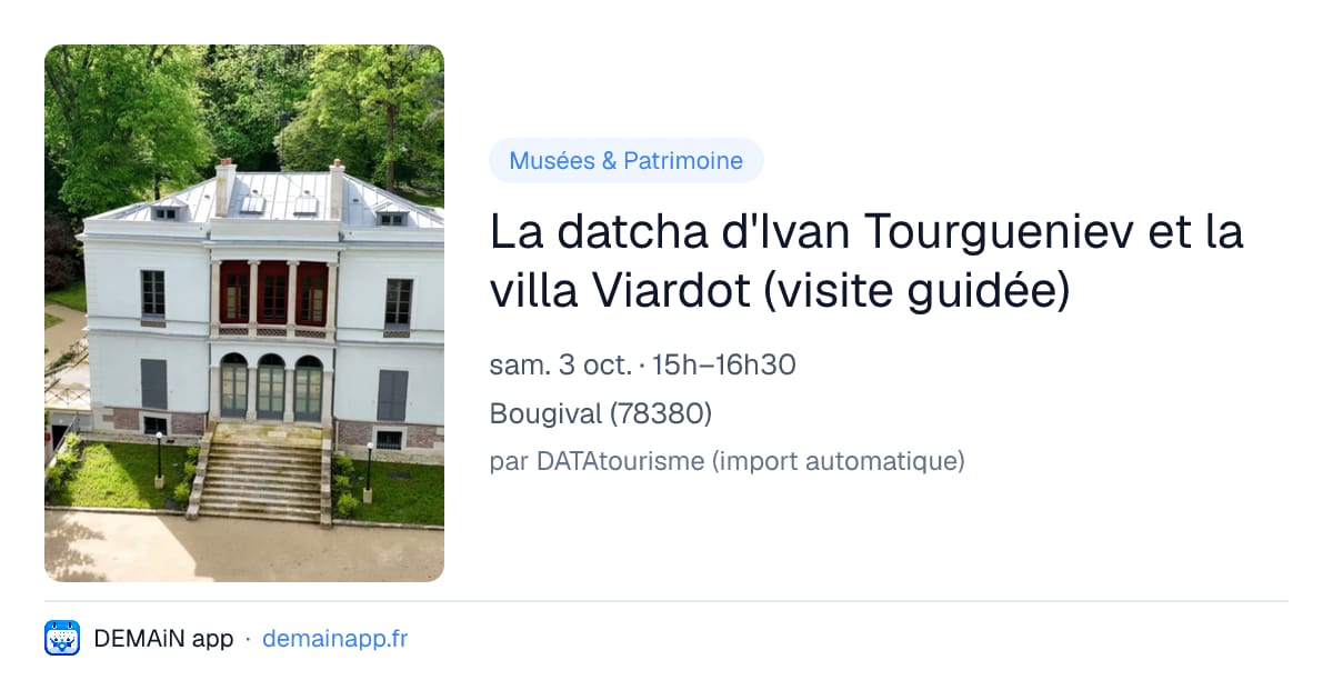 La datcha d'Ivan Tourgueniev et la villa Viardot (visite guidée) — Bougival