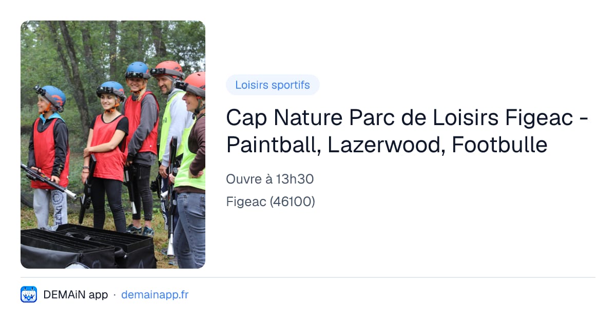 Cap Nature Parc de Loisirs Figeac - Paintball, Lazerwood, Footbulle — Figeac